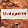 Metal Sign: Mud Kitchen